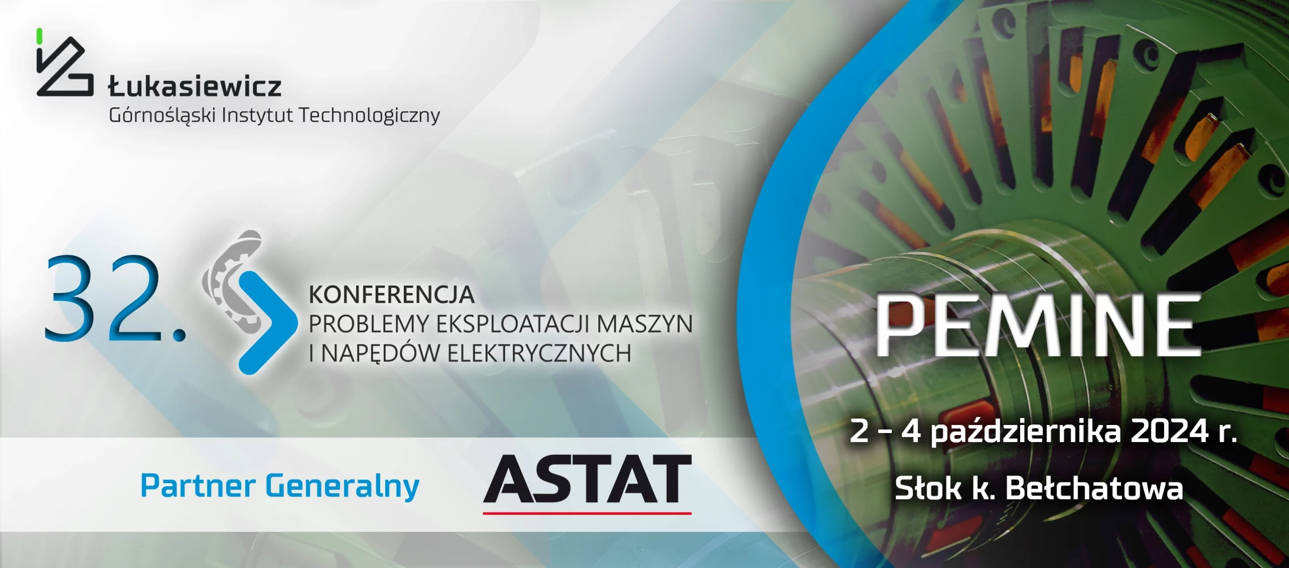 32. Konferencję Naukowo-Techniczną „Problemy Eksploatacji Maszyn i Napędów Elektrycznych” – PEMINE