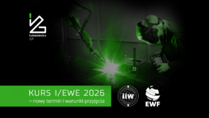 Grafika promująca kurs Międzynarodowego/Europejskiego Inżyniera Spawalnika (I/EWE) 2026 z informacją o nowym terminie i warunkach przyjęcia. W tle stanowisko zrobotyzowanego spawania.